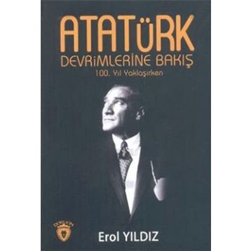 Atatürk Devrimlerine Bakış - Erol Yıldız