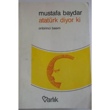 ATATÜRK DIYOR KI - MUSTAFA BAYDAR