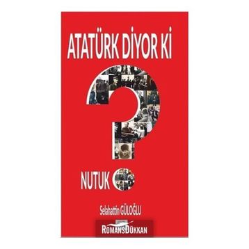 Atatürk Diyor Ki - Selahattin Güloğlu
