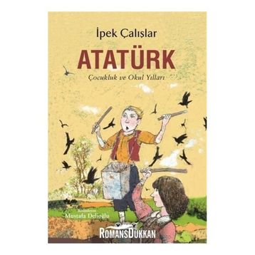 Atatürk - İpek Çalışlar