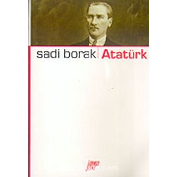 ATATÜRK - SADI BORAK