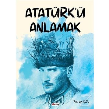 Atatürk Ü Anlamak - Faruk Çil