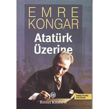 ATATÜRK ÜZERİNE - EMRE KONGAR