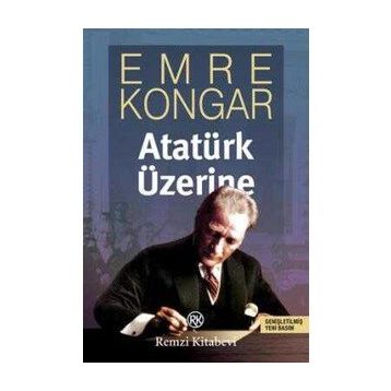 ATATÜRK ÜZERİNE - EMRE KONGAR