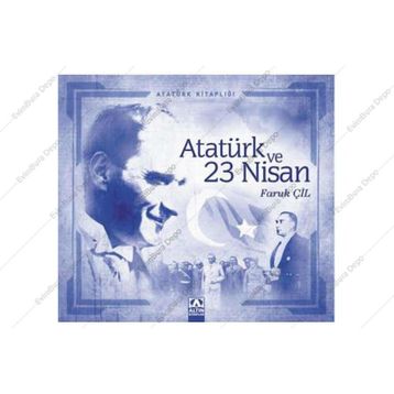 Atatürk ve 23 Nisan - Faruk Çil