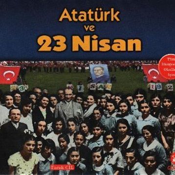 Atatürk ve 23 Nisan - Faruk Çil