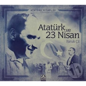 Atatürk ve 23 Nisan - Faruk Çil