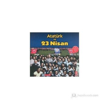 Atatürk ve 23 Nisan - Faruk Çil