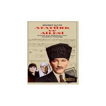 Atatürk ve Ailesi - Mehmet Ali Öz