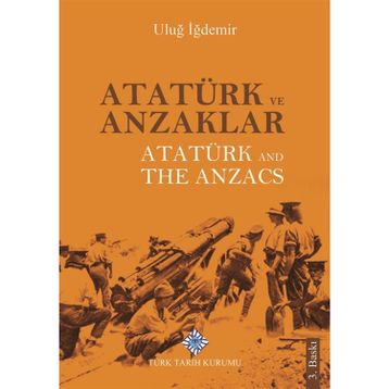 Atatürk ve Anzaklar - Atatürk and The Anzacs - Uluğ İğdemir - Türk Tarih Kurumu Yayınları