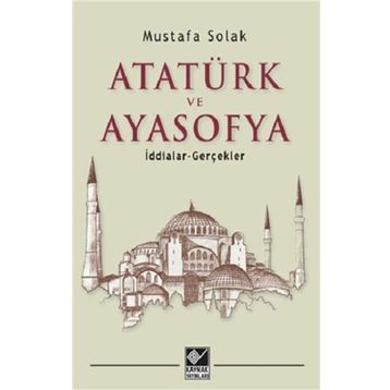 Atatürk ve Ayasofya - Mustafa Solak
