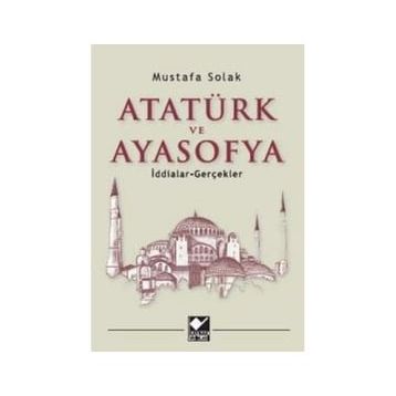 Atatürk ve Ayasofya - Mustafa Solak