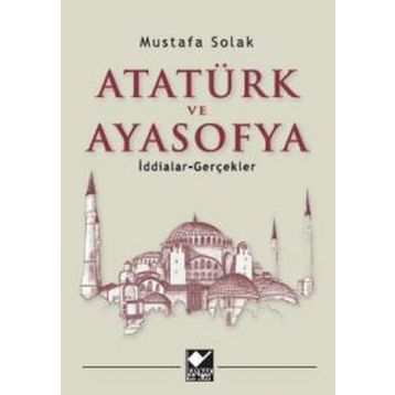 Atatürk ve Ayasofya - Mustafa Solak