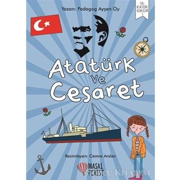Atatürk Ve Cesaret - Ayşen Oy