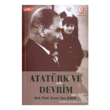 ATATÜRK VE DEVRIM - ENVER ZIYA KARAL