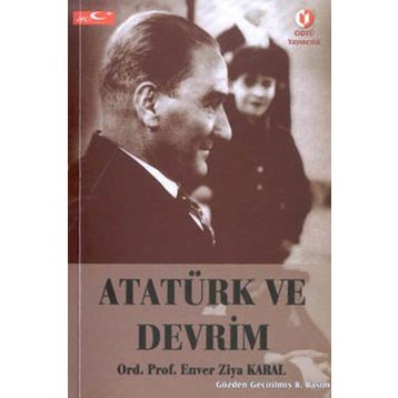ATATÜRK VE DEVRIM - ENVER ZIYA KARAL