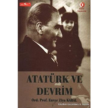 ATATÜRK VE DEVRIM - ENVER ZIYA KARAL