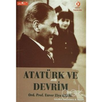 ATATÜRK VE DEVRIM - ENVER ZIYA KARAL