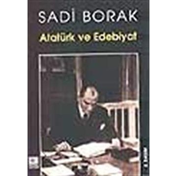 ATATÜRK VE EDEBIYAT - SADI BORAK