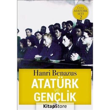 Atatürk ve Gençlik / Hanri Benazus