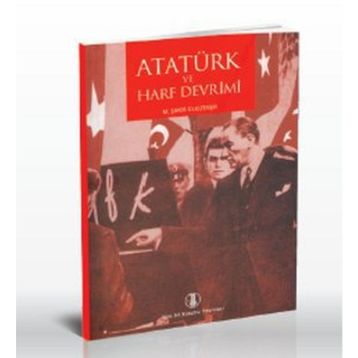 Atatürk ve Harf Devrimi - M. Şakir Ülkütaşır
