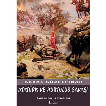ATATÜRK VE KURTULUŞ SAVAŞI - ABBAS GÜZELPINAR