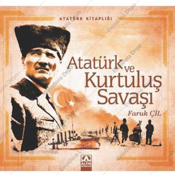 Atatürk ve Kurtuluş Savaşı - Faruk Çil