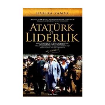 Atatürk ve Liderlik - A. Baran Dural
