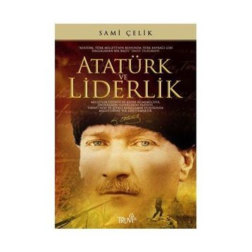 Atatürk ve Liderlik - A. Baran Dural