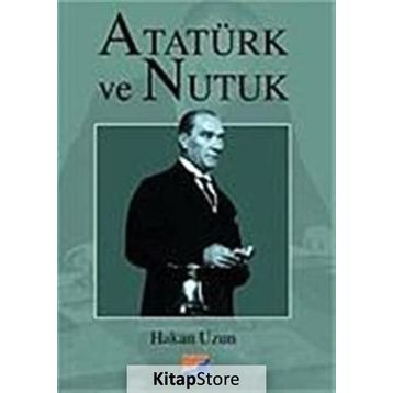 ATATÜRK VE NUTUK - HAKAN UZUN