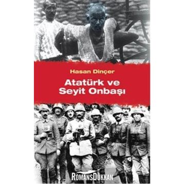 Atatürk ve Seyit Onbaşı - Hasan Dinçer