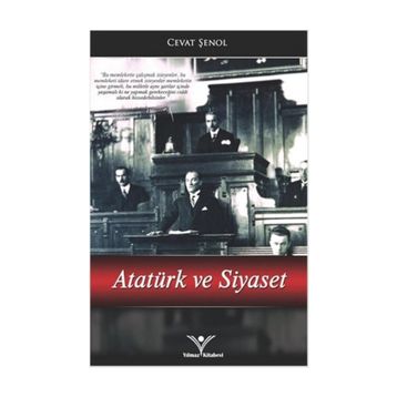 Atatürk ve Siyaset - Cevat Şenol