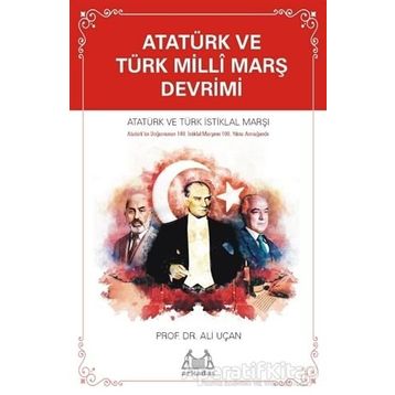 Atatürk ve Türk Milli Marş Devrimi - Ali Uçan