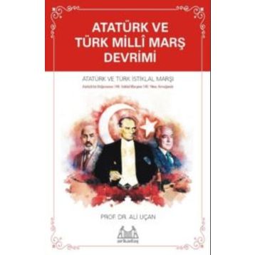 Atatürk ve Türk Milli Marş Devrimi - Ali Uçan