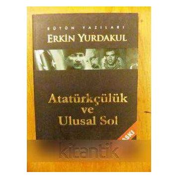 Atatürkçülük ve Ulusal Sol - Erkin Yurdakul