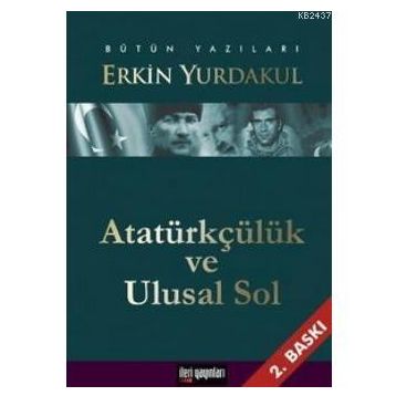 Atatürkçülük ve Ulusal Sol - Erkin Yurdakul