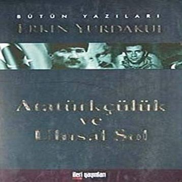 Atatürkçülük ve Ulusal Sol - Erkin Yurdakul