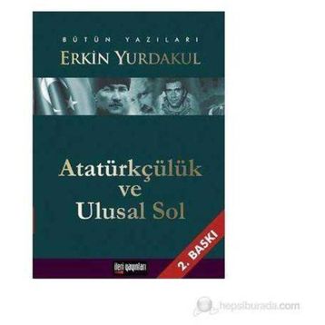 Atatürkçülük ve Ulusal Sol - Erkin Yurdakul