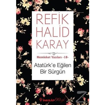 Atatürk’e Eğilen Bir Sürgün - refik halit karay