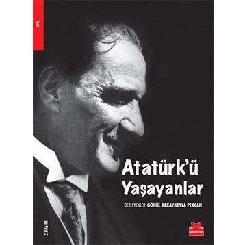 Atatürk'ü Yaşayanlar - Gönül Bakay