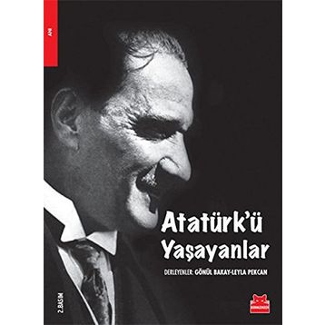 Atatürk'ü Yaşayanlar - Gönül Bakay