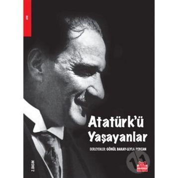 Atatürk'ü Yaşayanlar - Gönül Bakay