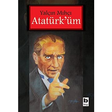 ATATÜRK'ÜM - YALÇIN MIHÇI