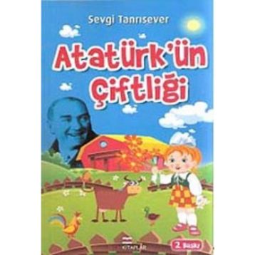 ATATÜRKÜN ÇİFTLİĞİ - SEVGI TANRISEVER