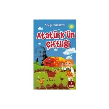 ATATÜRKÜN ÇİFTLİĞİ - SEVGI TANRISEVER