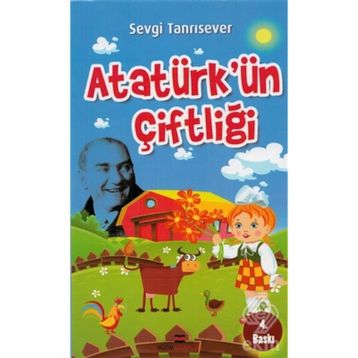 ATATÜRKÜN ÇİFTLİĞİ - SEVGI TANRISEVER