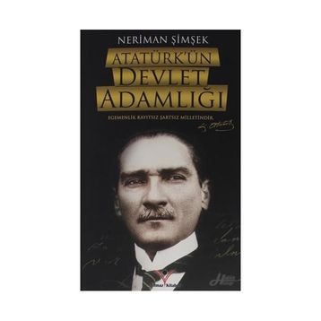 ATATÜRK'ÜN DEVLET ADAMLIĞI - AHMET YAŞAR ZENGIN