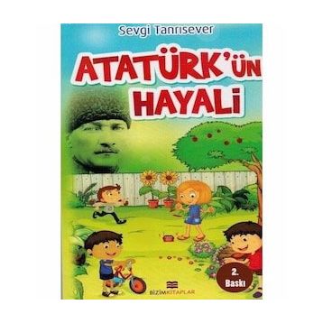 Atatürk'ün Hayali - Sevgi Tanrısever