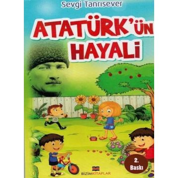 Atatürk'ün Hayali - Sevgi Tanrısever