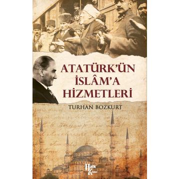 Atatürk’ün İslam’a Hizmetleri - Dr. Turhan Bozkurt